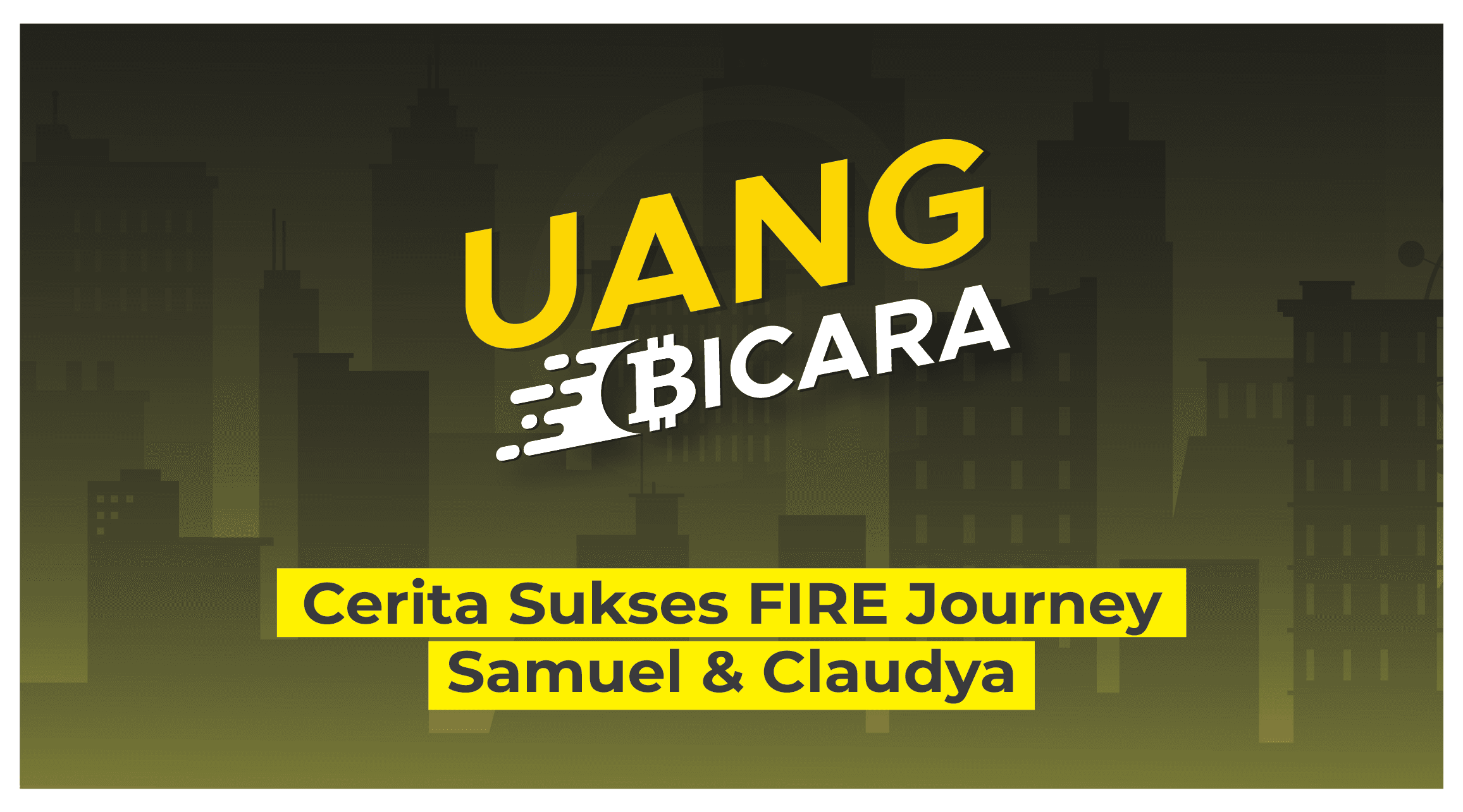 Cerita Sukses FIRE Journey Samuel & Claudya