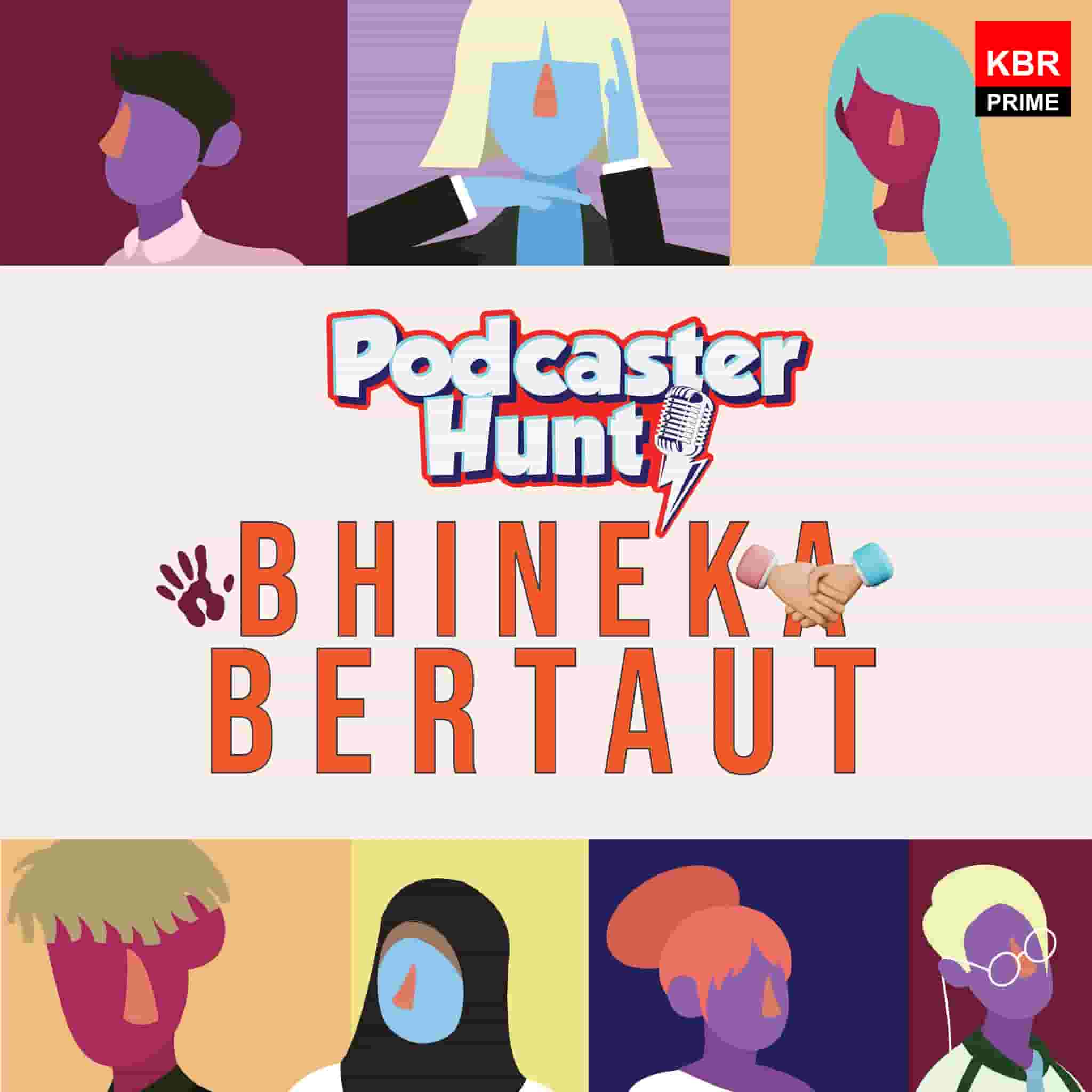 Podcaster Hunt: Bhineka Bertaut