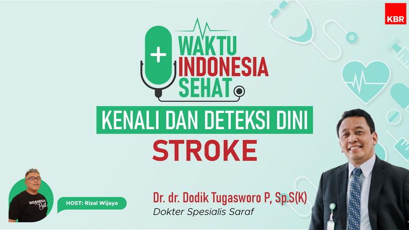 Waktu Indonesia Sehat: Kenali dan Deteksi Dini Stroke