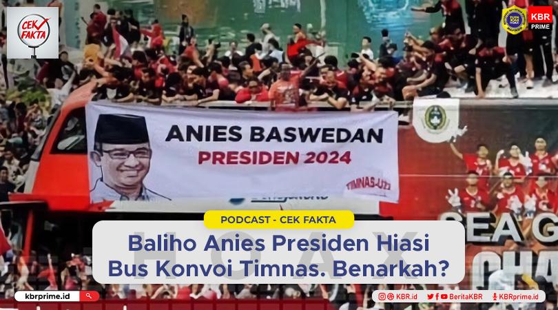 Cek Fakta: Baliho Anies Presiden Dinarasikan Hiasi Bus Konvoi Timnas