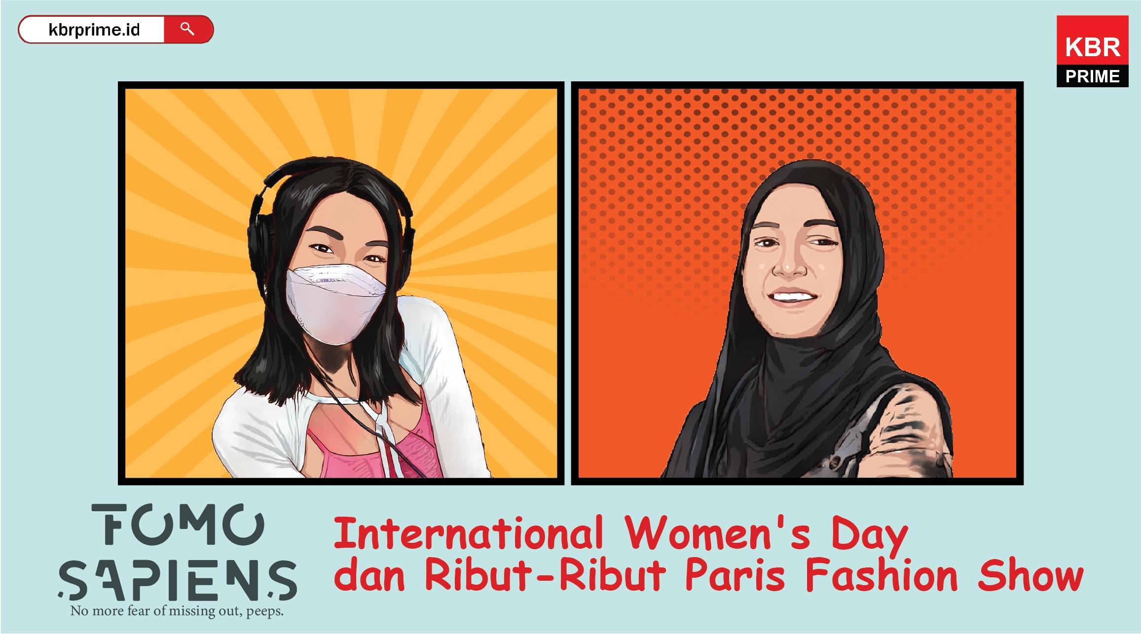 FOMO Sapiens: International Women’s Day dan Ribut-Ribut Paris Fashion Show