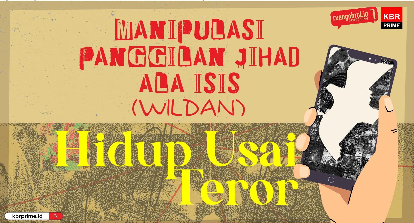 HIDUP USAI TEROR Season 2 : Manipulasi Panggilan Jihad a la ISIS (Part 1)