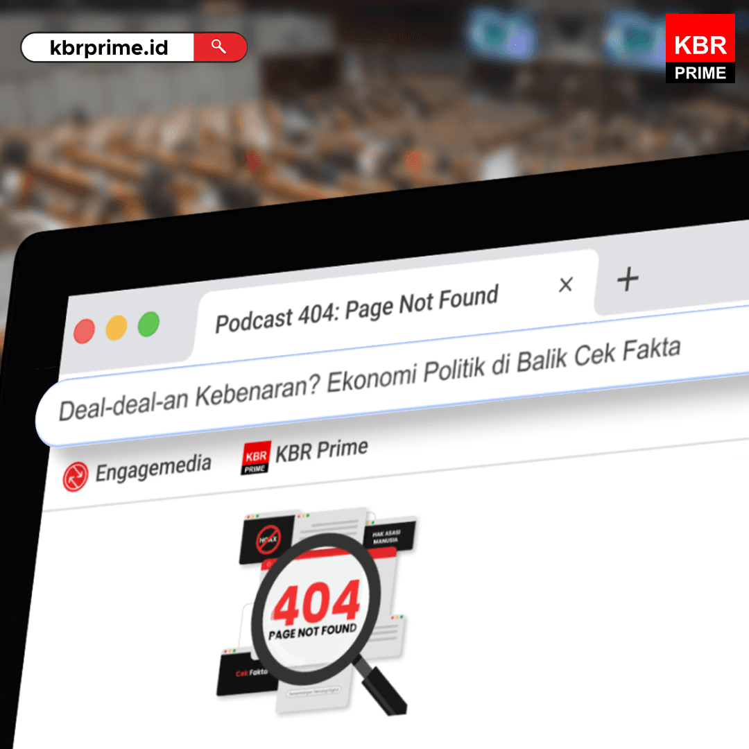 404: Page Not Found - Deal-deal-an Kebenaran? Ekonomi Politik di Balik Cek Fakta