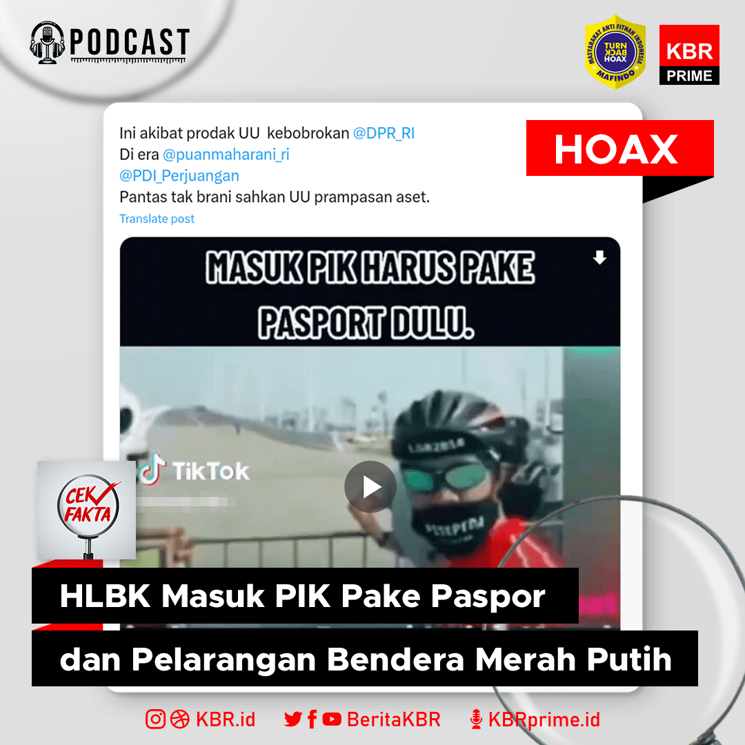 Cek Fakta: HLBK Masuk PIK Pake Paspor dan Pelarangan Bendera Merah Putih