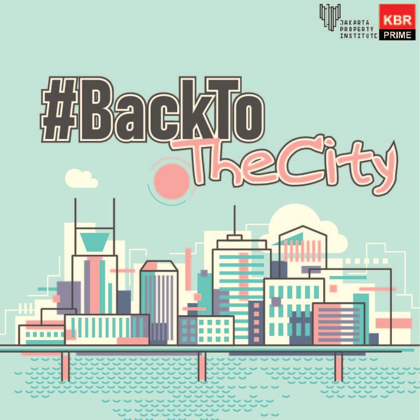 #BackToTheCity - Penggunaan Lahan Pemerintah Berkontribusi Terhadap Keterjangkauan Harga Hunian
