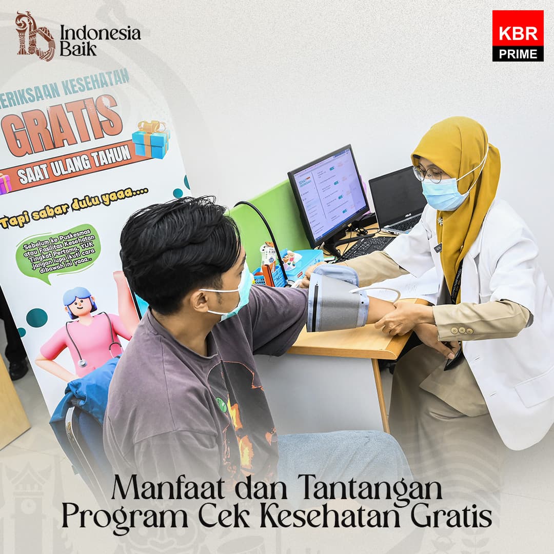 Indonesia Baik - Manfaat dan Tantangan Program Cek Kesehatan Gratis