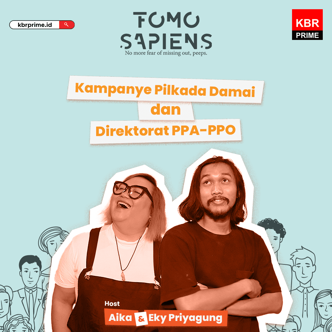 FOMO Sapiens - Kampanye Pilkada Damai dan Direktorat PPA-PPO