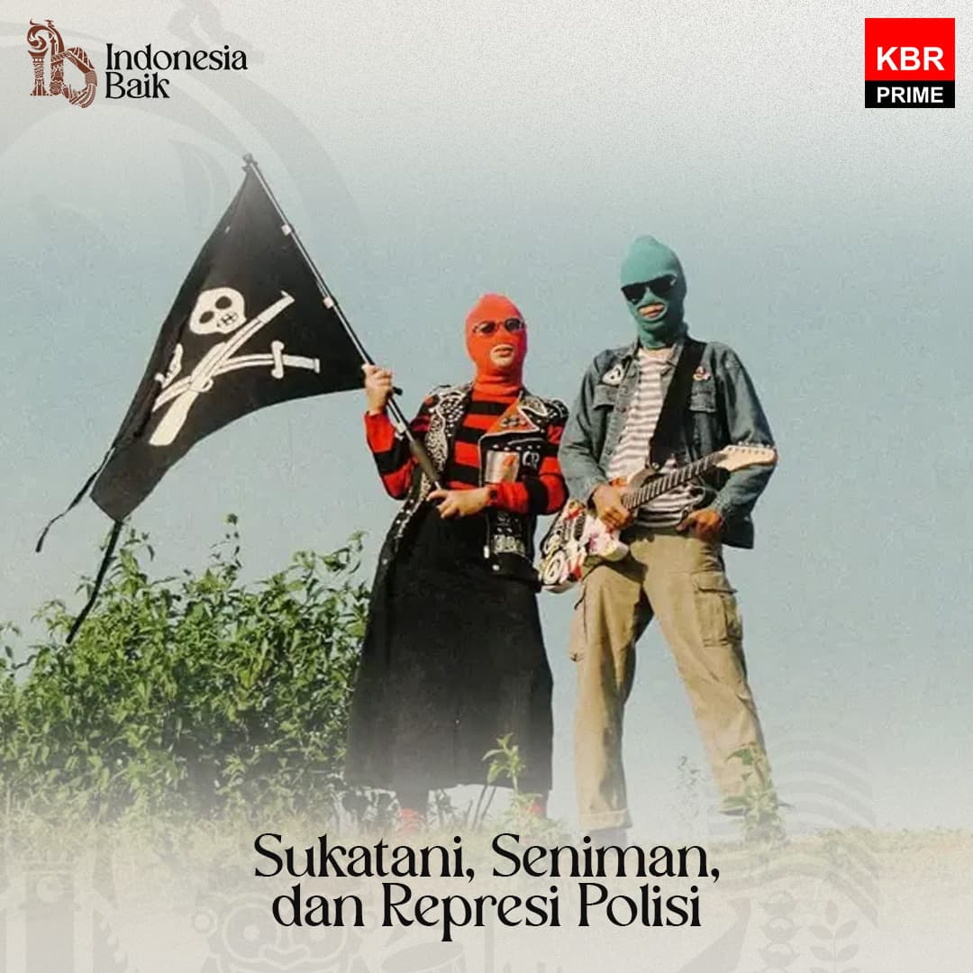 Indonesia Baik - Sukatani, Seniman, dan Represi Polisi