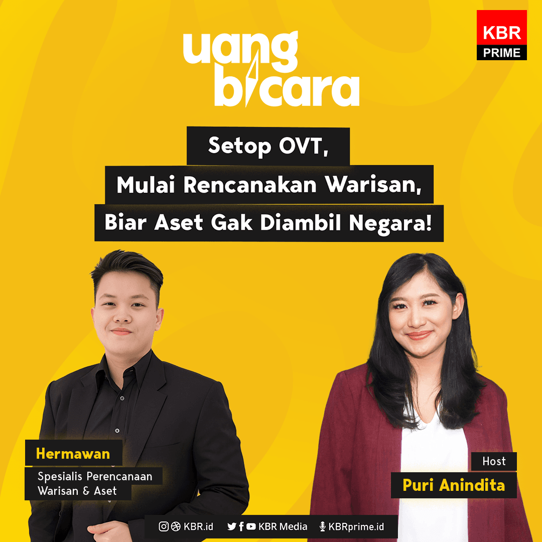 Uang Bicara - Setop OVT, Mulai Rencanakan Warisan, Biar Aset Gak Diambil Negara!
