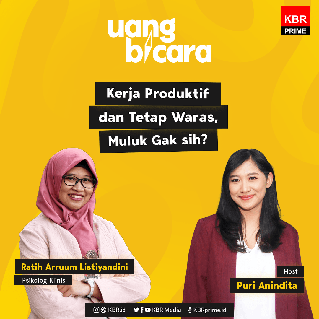 Uang Bicara - Kerja Produktif dan Tetap Waras, Muluk Gak sih?