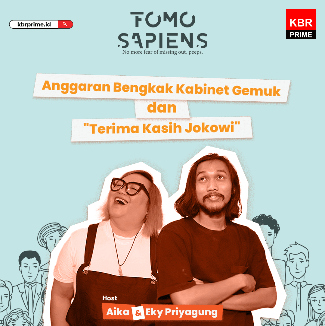 FOMO Sapiens - Anggaran Bengkak Kabinet Gemuk dan "Terima Kasih Jokowi"