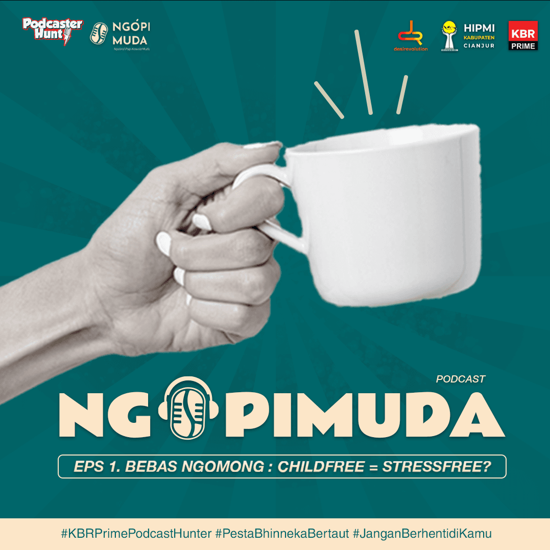 Podcaster Hunt: Bhineka Bertaut - Ngopi Muda - Bebas Ngomong: Childfree = StressFree?