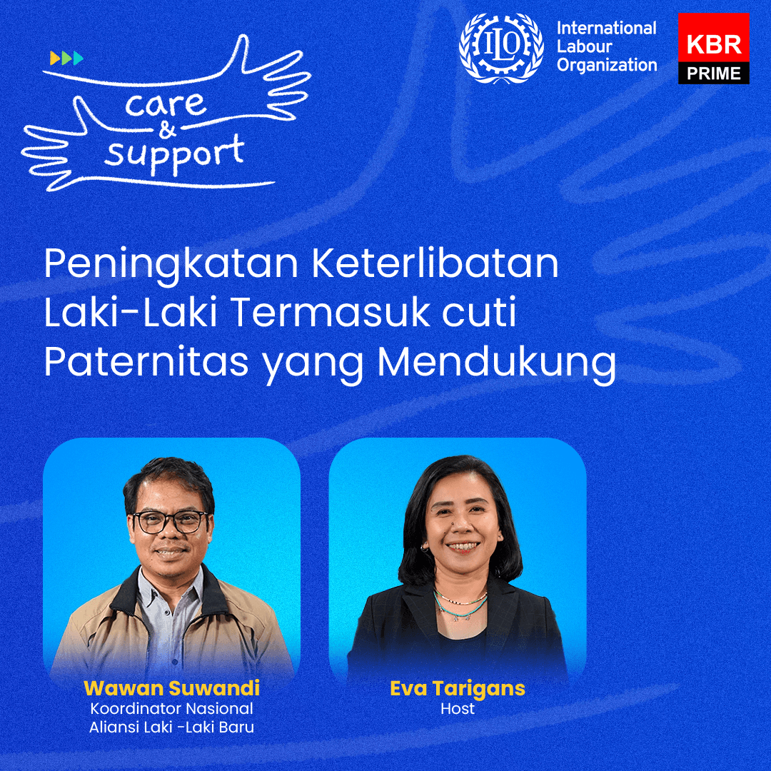 Care and Support - Peran Cuti Paternitas dalam Ekonomi Perawatan