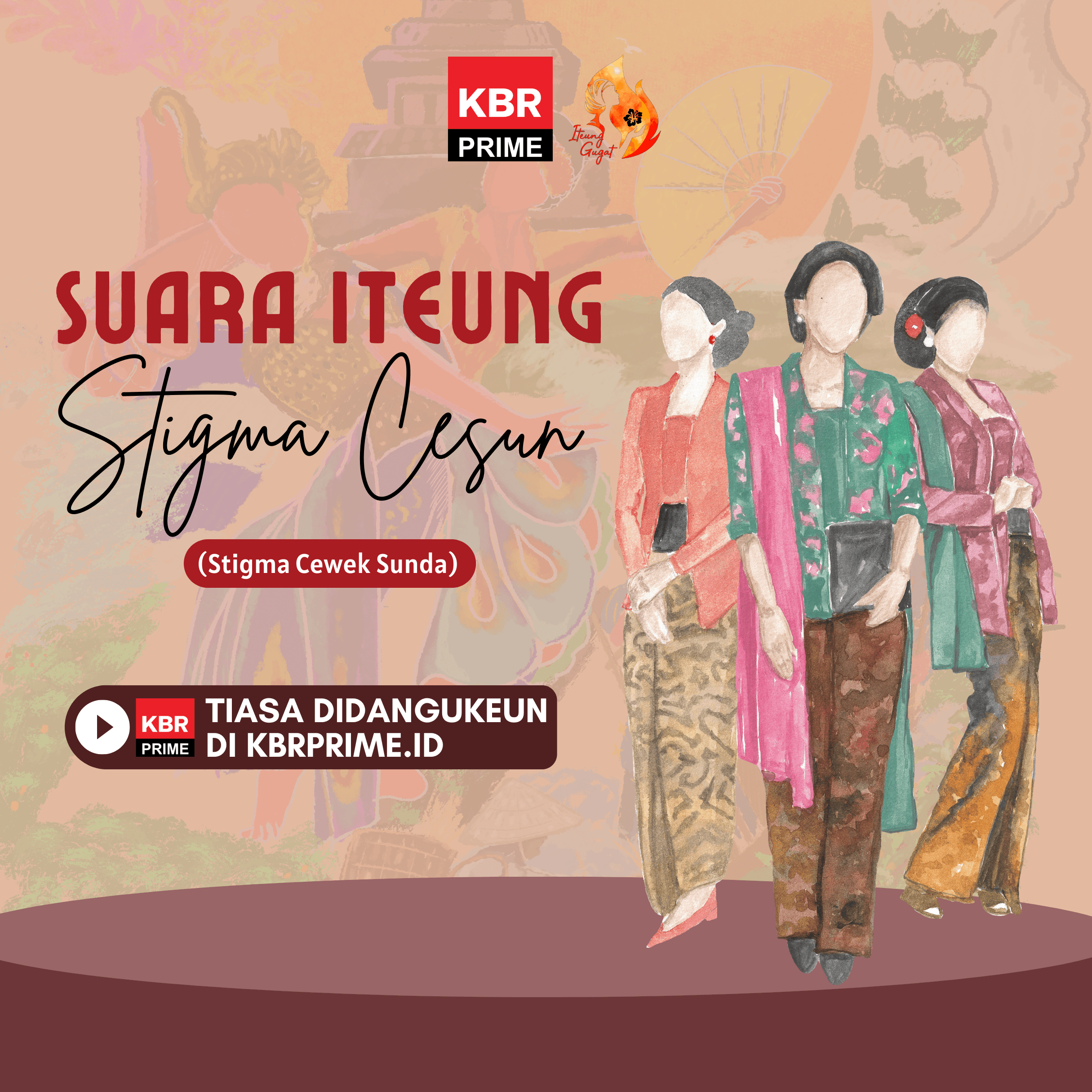 Podcaster Hunt: Bhineka Bertaut - Suara Iteung - Stigma Cesun (Cewek Sunda)