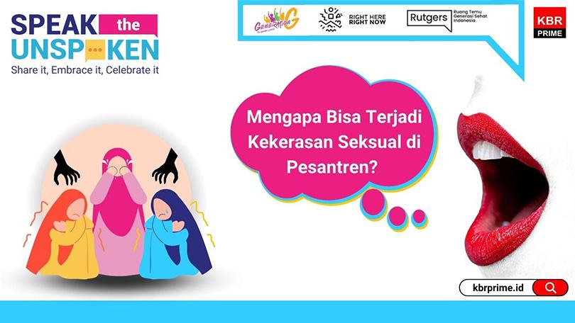 Speak the Unspoken: Kekerasan Seksual Terjadi di Pesantren, Kok Bisa?