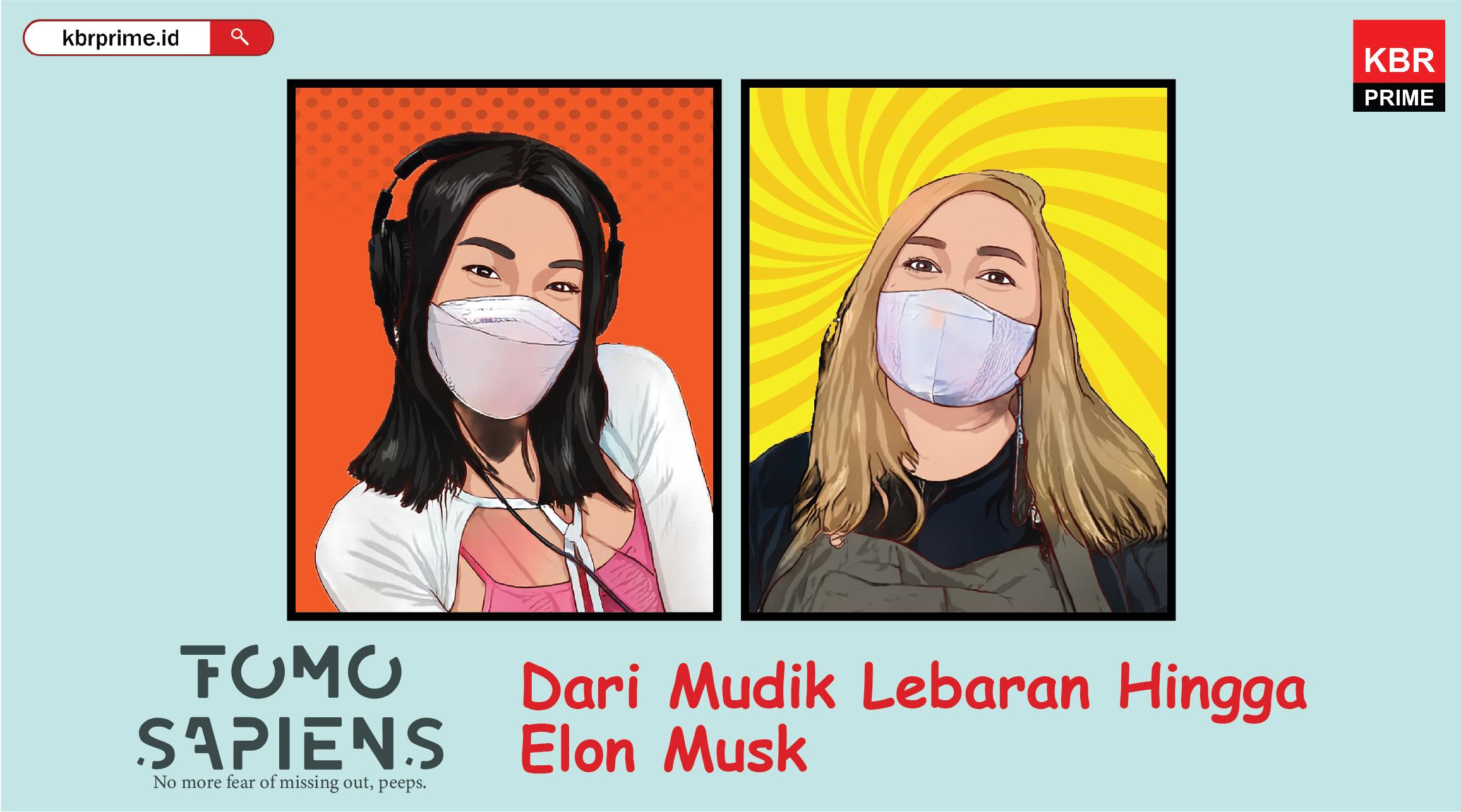FOMO Sapiens : Dari Mudik Lebaran Hingga Elon Musk