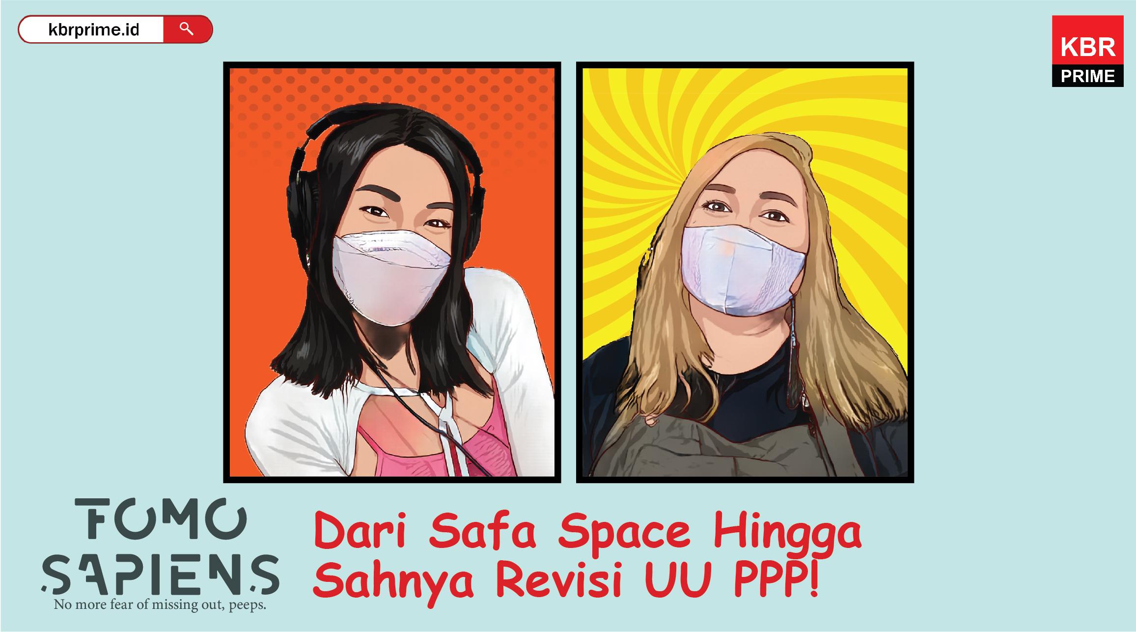 FOMO Sapiens : Dari Safa Space dan Fanatisme Idola Hingga Sahnya Revisi UU PPP