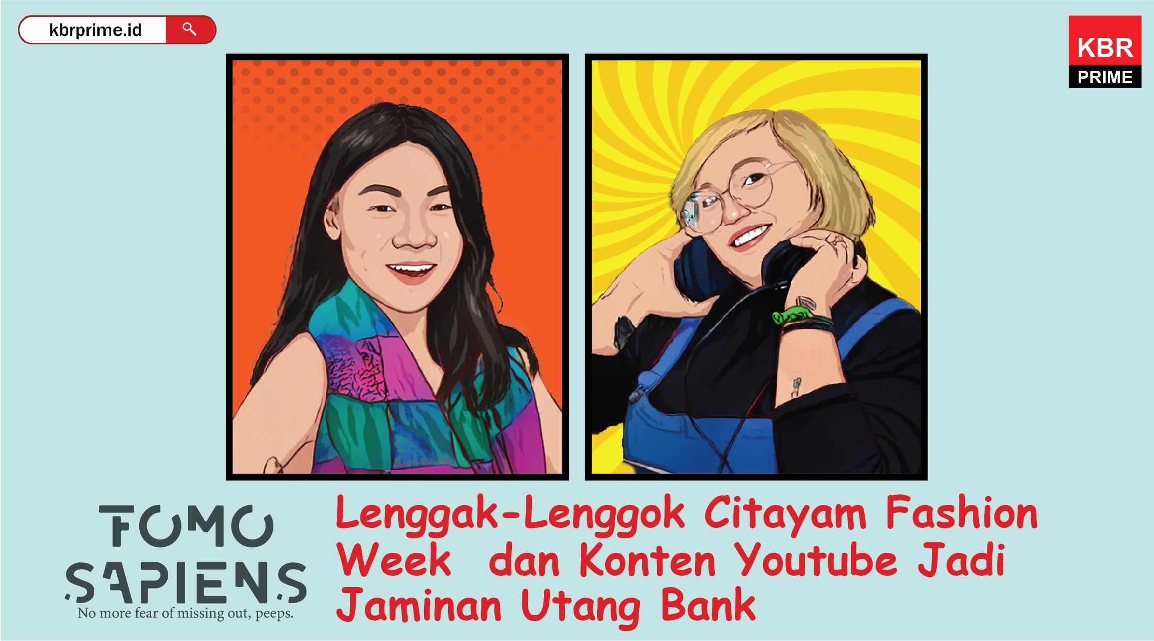 FOMO Sapiens : Lenggak-Lenggok Citayam Fashion Week dan Konten Youtube Jadi Jaminan Bank