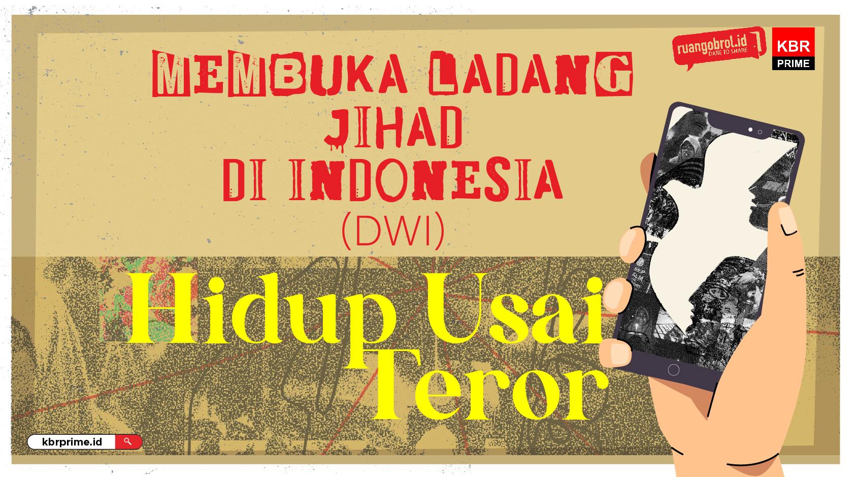 HIDUP USAI TEROR : Membuka Ladang Jihad di Indonesia