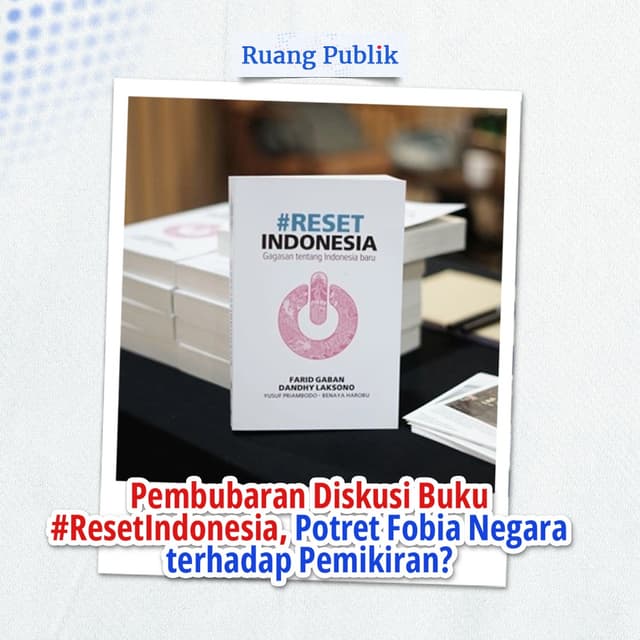 Pembubaran Diskusi Buku #ResetIndonesia, Potret Fobia Negara terhadap Pemikiran?