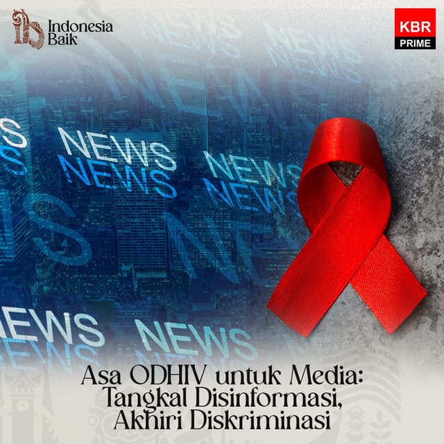 Asa ODHIV untuk Media: Tangkal Disinformasi, Akhiri Diskriminasi