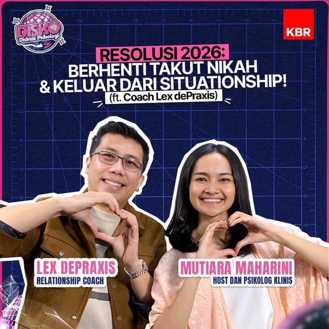 Resolusi 2026: Berhenti Takut Nikah & Keluar dari Situationship! (ft Coach Lex dePraxis)