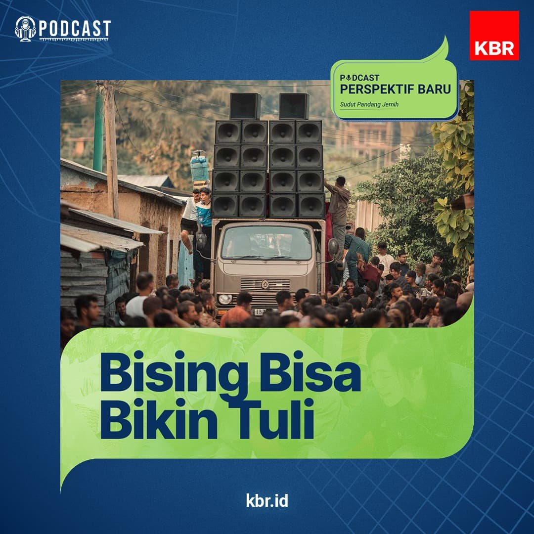 Perspektif Baru - Bising Bisa Bikin Tuli