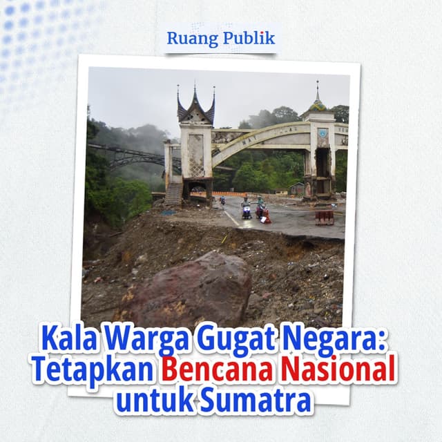 Kala Warga Gugat Negara: Tetapkan Bencana Nasional untuk Sumatra