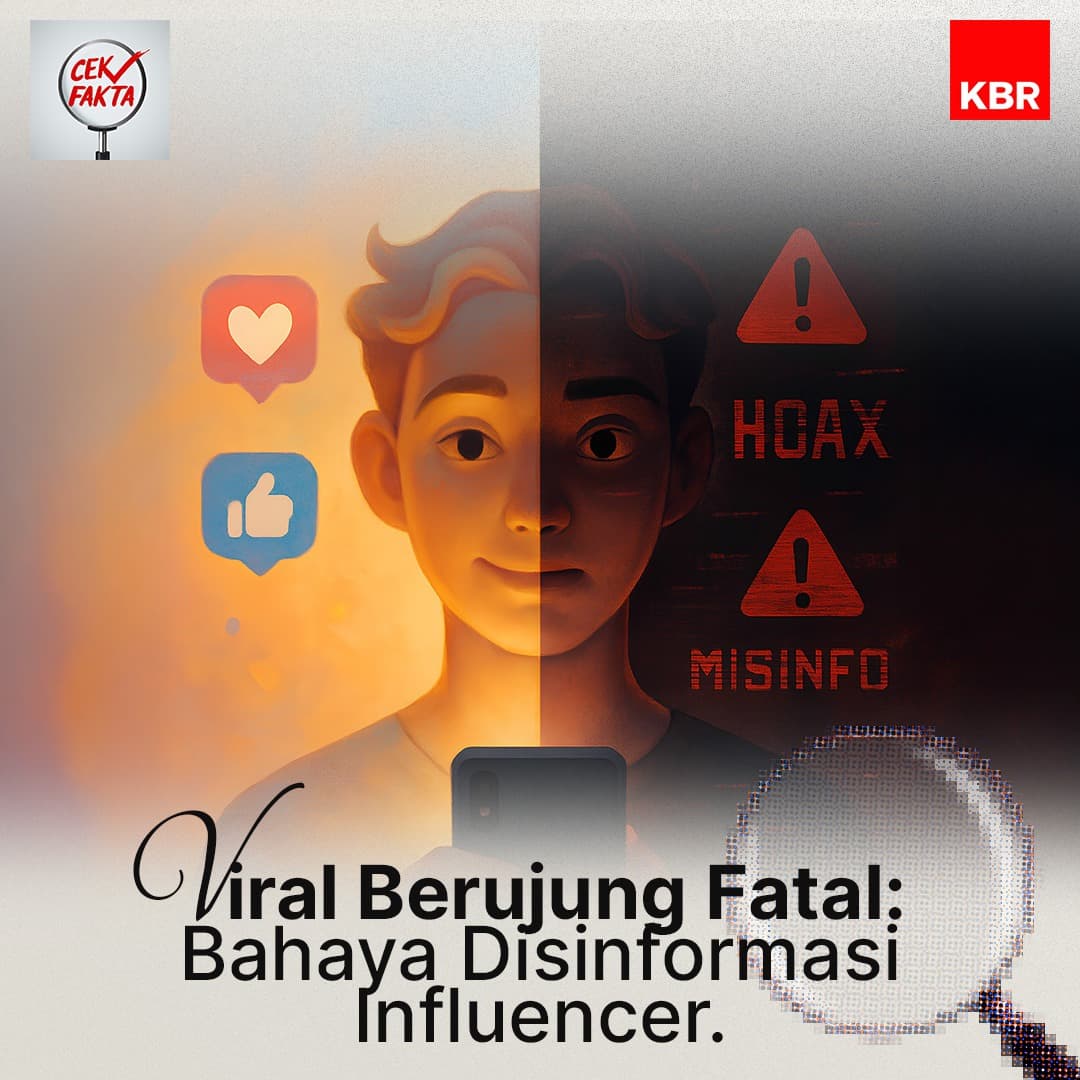 Cek Fakta - Viral Berujung Fatal: Bahaya Disinformasi Influencer