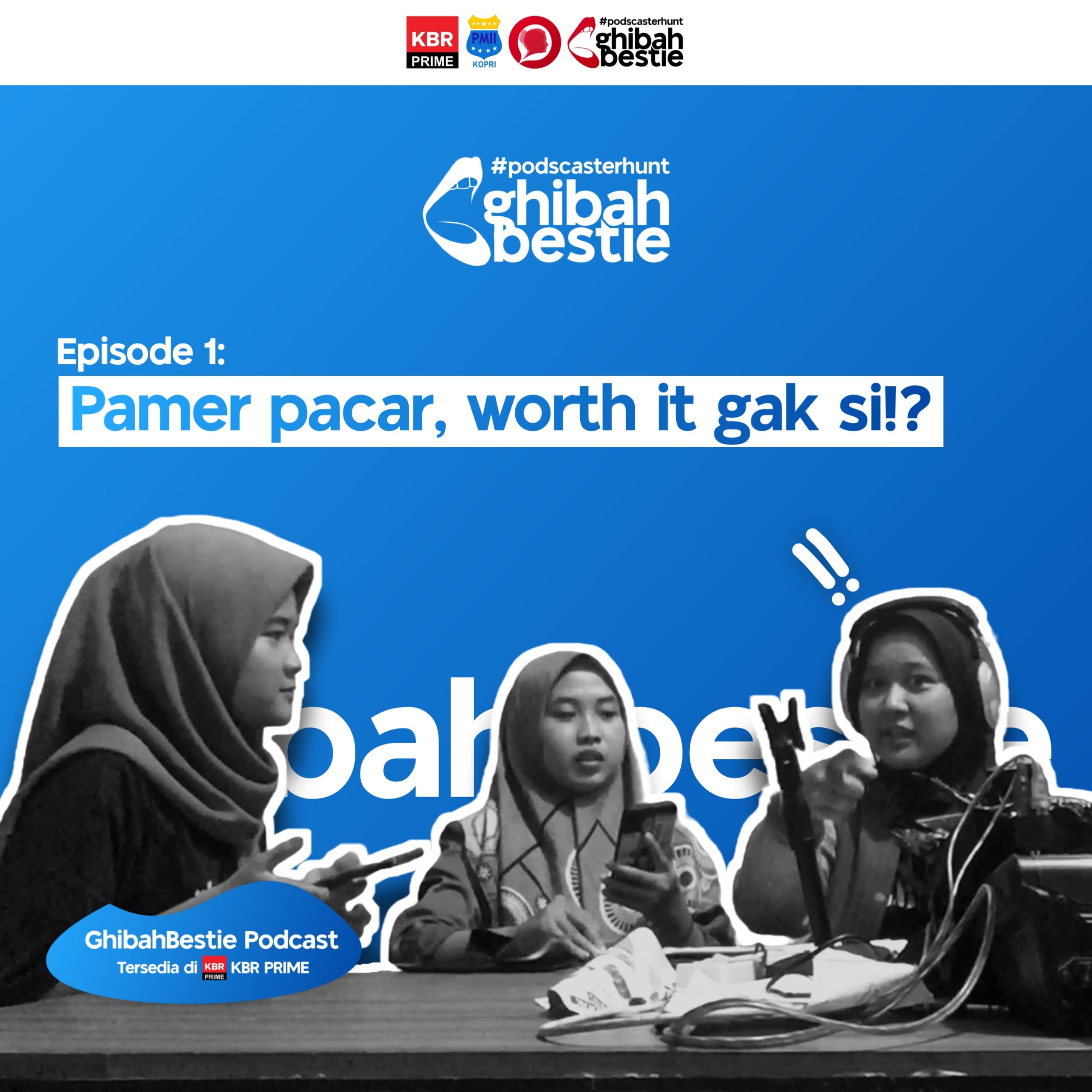 Podcaster Hunt: Bhineka Bertaut - Ghibah Bestie - Pamer Pacar di Media Sosial, Worth it Nggak Sih?