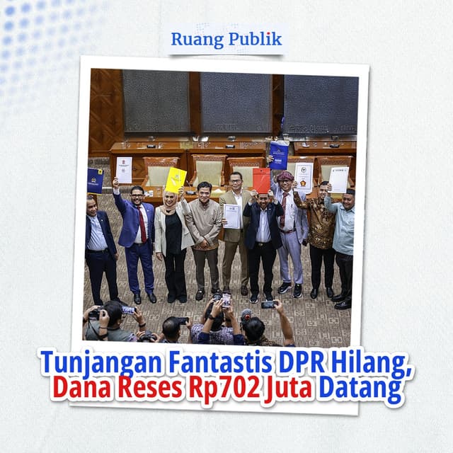 Tunjangan Fantastis DPR Hilang, Dana Reses Rp702 Juta Datang