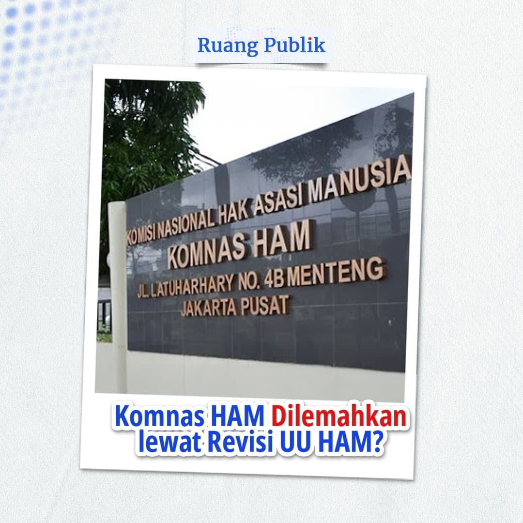 Ruang Publik - Komnas HAM Dilemahkan lewat Revisi UU HAM?